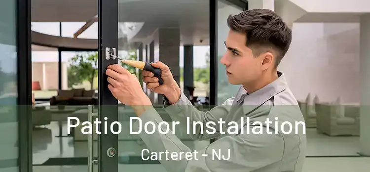 Patio Door Installation Carteret - NJ