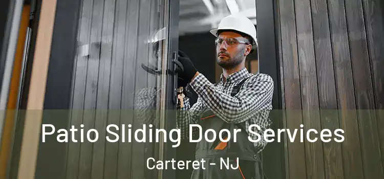 Patio Sliding Door Services Carteret - NJ